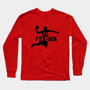 Michael Jordan I'm back 23 Long Sleeve T-Shirt